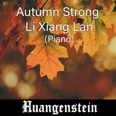 Autumn Strong - Li Xiang Lan (Piano)'s cover