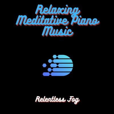 Background Meditative Piano Music By Relentless Fog, Baby Sleep Music, Spa's cover