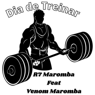 Hoje e Dia de Treinar By R7 Maromba, Venom maromba's cover