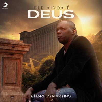 Ele Ainda é Deus By Charles Martins's cover