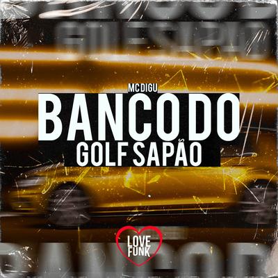 Banco do Golf Sapão By MC Digu's cover