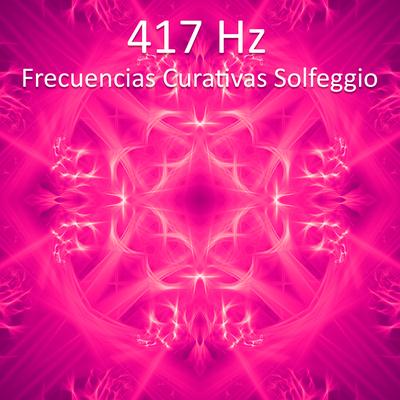 Frecuencias Curativas Solfeggio 417 Hz's cover