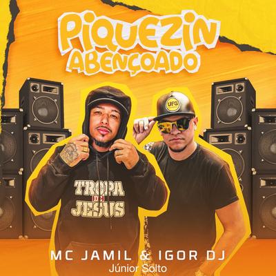 Piquezin Abençoado By Igor Dj, MC Jamil, Junior Souto's cover