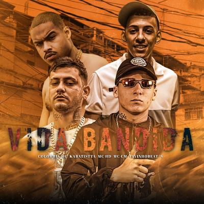 Vida Bandida By Colombia MC, Mc CM, Mc HD, Kabatistta's cover