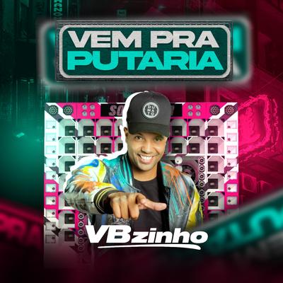 Vem pra Putaria By VBZINHO's cover