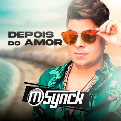 Depois do Amor By Banda msynck's cover