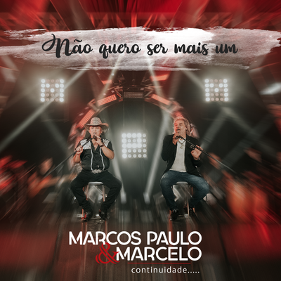 Não quero ser mais um By Marcos Paulo & Marcelo's cover