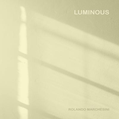 Luminous By Rolando Marchesini's cover