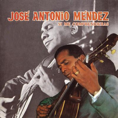 Si Me Comprendieras By José Antonio Mendez's cover