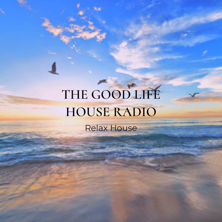 The Good Life House Radio's avatar image