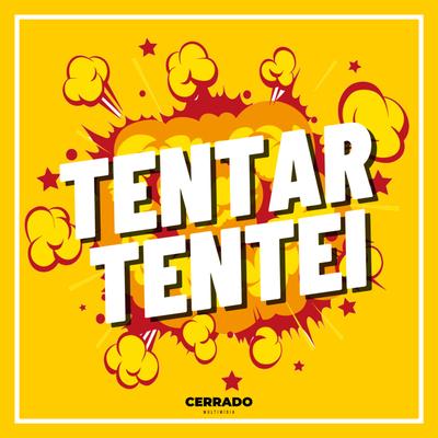 Tentar Tentei By DuCerra, Knelas, Bsbprod's cover