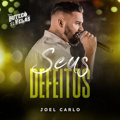 Seus Defeitos (Buteco a Luz de Velas) (Ao Vivo) By Joel Carlo's cover