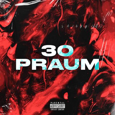 30PRAUM By Paq, SIXMAFIA, Raab's cover