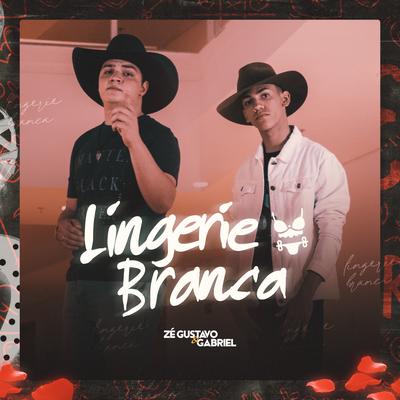 Lingerie Branca By Zé Gustavo e Gabriel's cover