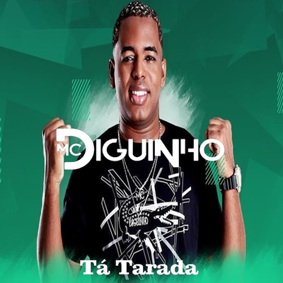 Tá Tarada By Mc Diguinho's cover