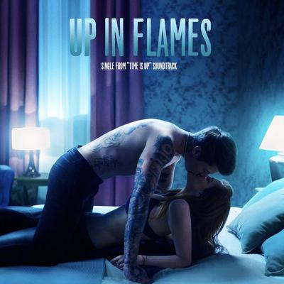 Up In Flames (Single from “Time Is Up” Soundtrack)'s cover