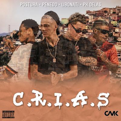 C.R.I.A.S By CMK, PK Delas, Penedo, Libonati, Mc Postura's cover