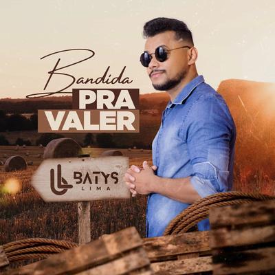Bandida pra Valer By Batys Lima's cover