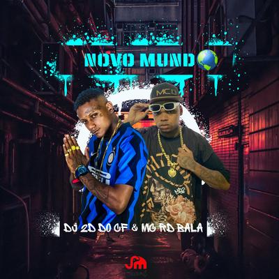 Novo Mundo By Dj 2d do cf, Mc Rd Bala's cover