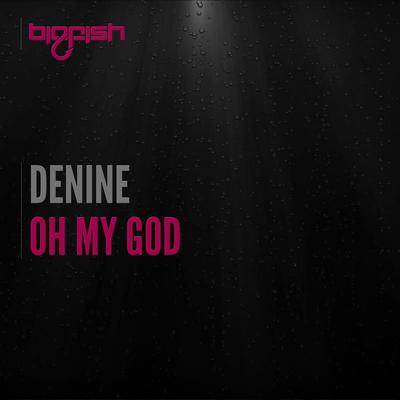 Oh My God (Original Mix) By Denine's cover