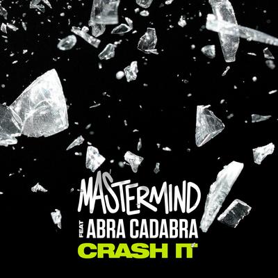 Crash It (feat. Abra Cadabra) By Abra Cadabra, Mastermind's cover