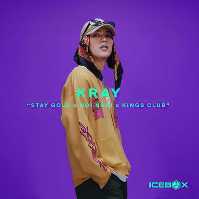 STAY GOLD x NO! NAH! x KINGS CLUB (Icebox Remix) By Kray, ICEBOX ID's cover