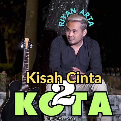 Kisah Cinta 2 Kota's cover