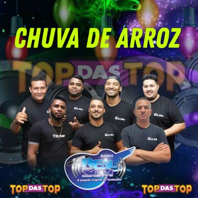 Chuva de Arroz By Banda Real Som Oficial De MT, LAMBADÃO 100% TOP DAS TOP's cover