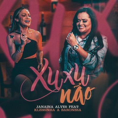 Xuxu Não By Janaina Alves, Klessinha's cover