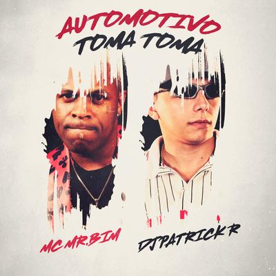 Automotivo Toma Toma By MC Brankim, DJ Patrick R's cover