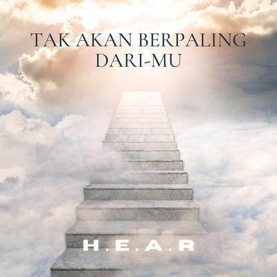 Tak Akan Berpaling Dari-Mu By H.E.A.R's cover