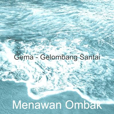 Gema - Gelombang Santai's cover