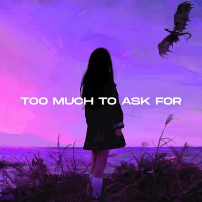 Too Much To Ask For By RMDY's cover