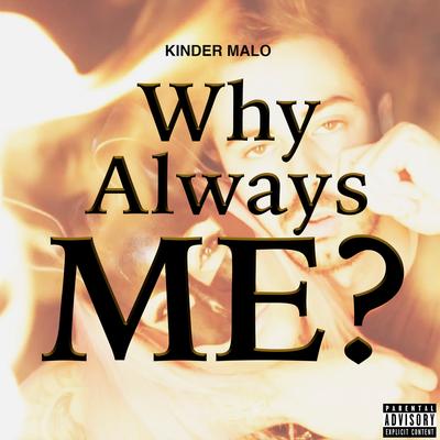 Why Always Me? By Kinder Malo's cover