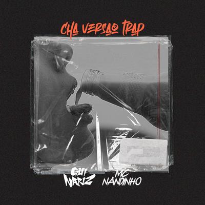 Chá Trap By Mc Nandinho, dj gui nariz's cover