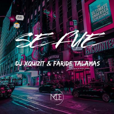 Se Fue (Xavian Instrumental Remix) By DJ Xquizit, Faride Talamás, Xavian's cover