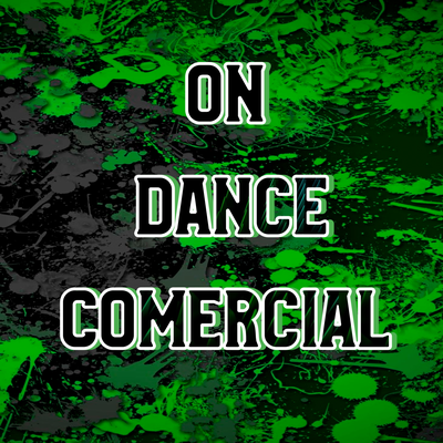 ON Dance Comercial By Dance Comercial's cover