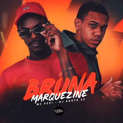 Bruna Marquezine By MC PEPI, DJ KOSTA 22's cover