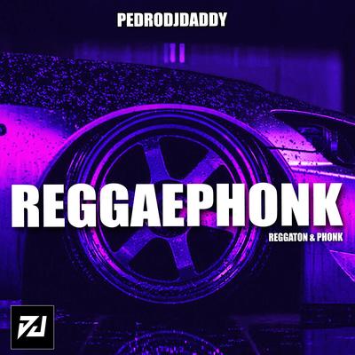 REGGAEPHONK By PedroDJDaddy's cover