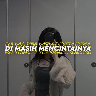 Dj Masih Mencintainya's cover