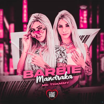 Barbie Mandraka (Brega Funk) By Thammy's cover