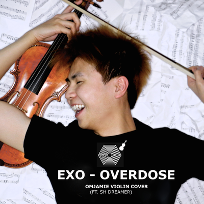 EXO - Overdose | OMJamie Violin Cover (ft. Sh Dreamer)'s cover