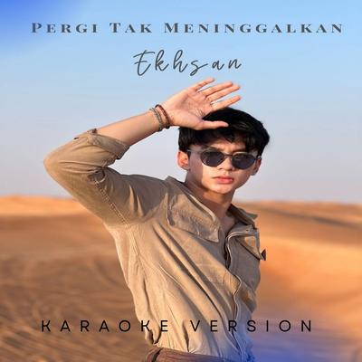 Pergi Tak Meninggalkan (Karaoke Version)'s cover
