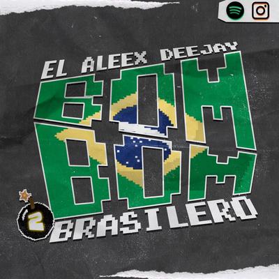 Bom.Bom Brasilero 2 By El Aleex Deejay's cover