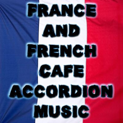 France And French Cafe Accordion Music's cover