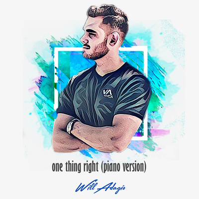 One Thing Right (Piano Version) By Will Adagio's cover