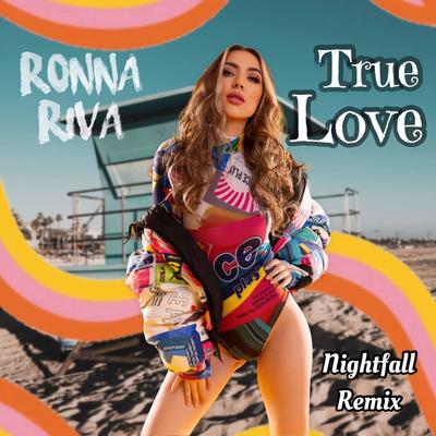 True Love (Nightfall Remix) By Ronna Riva, nightfall's cover