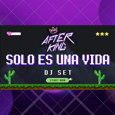 Solo es una vida dj set By After King's cover