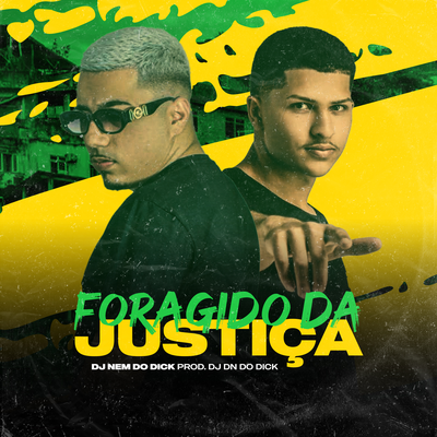 Foragido da Justiça By DJ DN do Dick, DJ Nem's cover