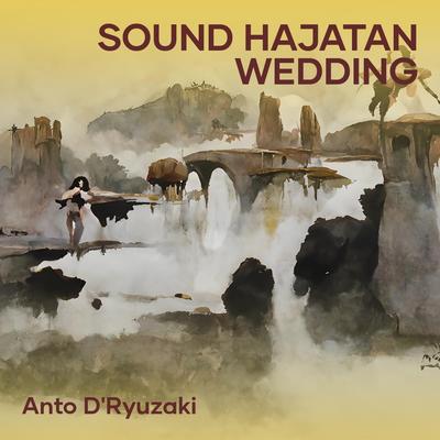 Sound Hajatan Wedding By Anto D'Ryuzaki's cover